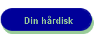Din h�rdisk